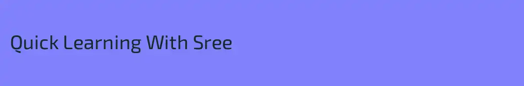 Quick Learning With Sree